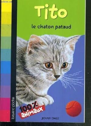 Image du vendeur pour TITO - LE CHATON PATAUD / COLLECTION MES ANIMAUX PREFERES - 100% ANIMAUX N621 - premiere edition. mis en vente par Le-Livre