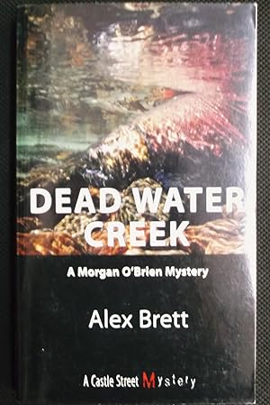 Imagen del vendedor de Dead Water Creek - A Morgan O'Brien Mystery a la venta por Calm Water Books
