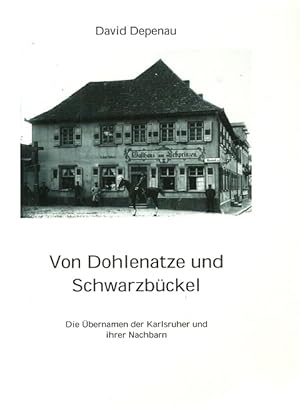 Bild des Verkufers fr Von Dohlenatze und Schwarzbckel (Die bernamen der Karlsruher und ihrer Nachbarn) zum Verkauf von ANTIQUARIAT H. EPPLER