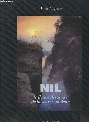 Bild des Verkufers fr NIL LE FLEUVE DESCENDU /DE LA SOURCE AU DELTA zum Verkauf von Le-Livre