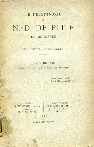 Bild des Verkufers fr LE PELERINAGE DE N.-D. DE PITIE DE MOUGERES, SON HISTOIRE ET SON CULTE zum Verkauf von Le-Livre