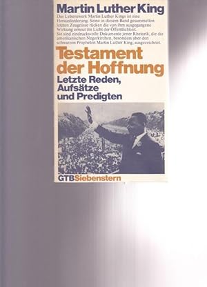 Martin Luther King. Testament der Hoffnung. Letzte Reden, Aufsätze und Predigten.