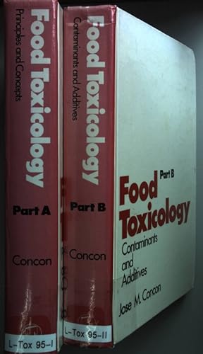 Food Toxicology (in 2 parts cpl./ 2 Bände KOMPLETT) - Part A: Principles and Concepts/ Part B: Co...