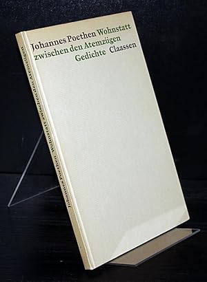 Wohnstatt zwischen den Atemzügen. Gedichte. Von Johannes Poethen.