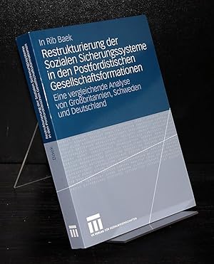 Restrukturierung der sozialen Sicherungssysteme in den postfordistischen Gesellschaftsformationen...