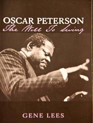 Bild des Verkufers fr Oscar Peterson : The Will to Swing zum Verkauf von Mad Hatter Bookstore