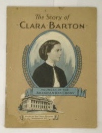 Image du vendeur pour The Story of Clara Barton Founder of the American Red Cross mis en vente par S. Howlett-West Books (Member ABAA)