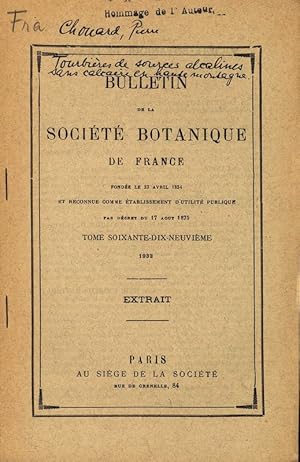 Imagen del vendedor de Tourbires de sources alcalines sans calcaire en haute montagne. Bulletin de la Societe Botanique de France. TOME SOIXANTE-DIX-NEUVIME. 1932. a la venta por Antiquariat Bookfarm