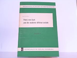 Franz von Liszt und die moderne défense sociale. Kriminologische Schriftenreihe Band 8.