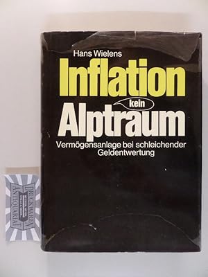 Bild des Verkufers fr Inflation kein Alptraum. Vermgensanlage bei schleichender Geldentwertg. zum Verkauf von Druckwaren Antiquariat