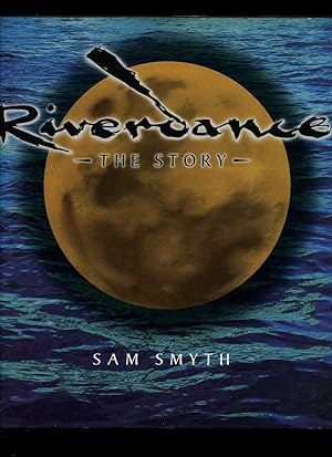 Image du vendeur pour Riverdance; The Story mis en vente par Little Stour Books PBFA Member
