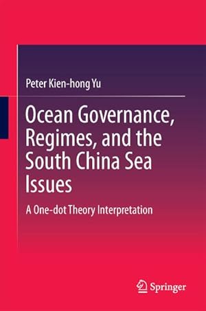 Image du vendeur pour Ocean Governance, Regimes, and the South China Sea Issues mis en vente par BuchWeltWeit Ludwig Meier e.K.