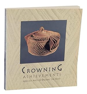 Seller image for Crowning Achievements: African Arts of Dressing The Head for sale by Jeff Hirsch Books, ABAA