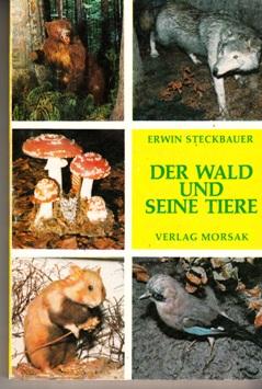 Imagen del vendedor de Der Wald und seine Tiere. Wald und Wildtiere im Zwieseler Waldmuseum. a la venta por Buchversand Joachim Neumann
