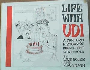 Seller image for Life with UDI : A Cartoon History of Independent Rhodesia for sale by Chapter 1