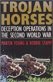 Imagen del vendedor de TROJAN HORSES: EXTRAORDINARY STORIES OF DECEPTION OPERATIONS IN THE SECOND WORLD WAR a la venta por SPHINX LIBRARY