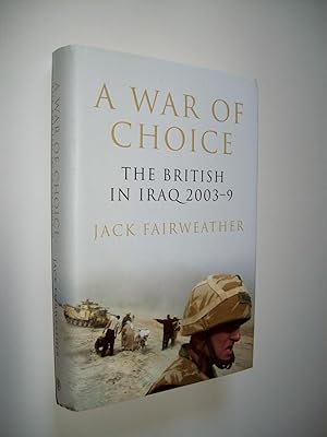 Imagen del vendedor de A War of Choice: The British in Iraq 2003-9 a la venta por Rodney Rogers