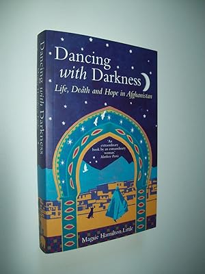 Imagen del vendedor de Dancing With Darkness: Life, Death and Hope in Afghanistan a la venta por Rodney Rogers