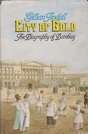 Seller image for City of Gold. The biography of Bombay for sale by Antiquariaat van Starkenburg