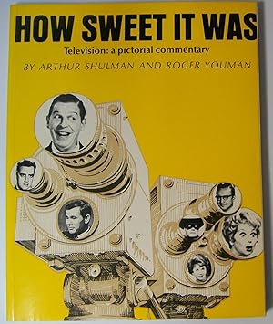 Image du vendeur pour How Sweet it Was, Television: A Pictorial Commentary mis en vente par Book Nook