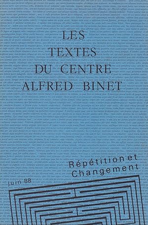 Bild des Verkufers fr Les textes du centre Alfred Binet - Rptition et Changement - Juin 88 zum Verkauf von Pare Yannick