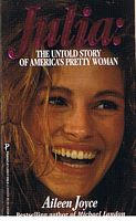 ROBERTS, JULIA - JULIA: THE UNTOLD STORY OF AMERICA'S PRETTY WOMAN