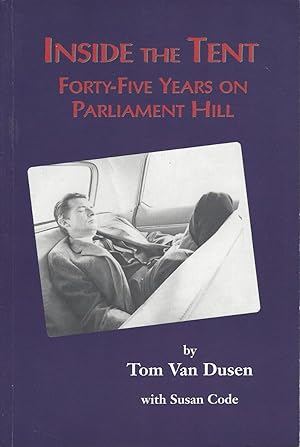 Inside The Tent ** Signed ** Forty-five years on Parliament Hill