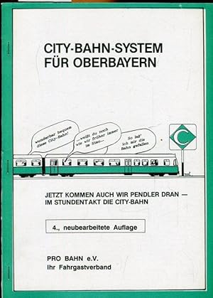 Bild des Verkufers fr City-Bahn-System fr Oberbayern. Jetzt kommen auch wir Pendler dran   im Stundentakt die City-Bahn. zum Verkauf von Antiquariat am Flughafen