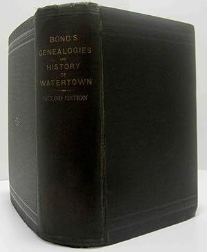 GENEALOGIES OF THE FAMILIES AND DESCENDANTS OF THE EARLY SETTLERS OF WATERTOWN, MASSACHUSETTS, TO...