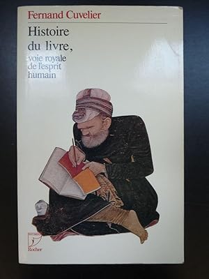 Seller image for Histoire du Livre, Voie Royale de l'Esprit Humain for sale by Librairie Axel Benadi