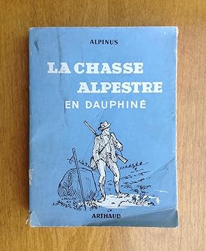 Bild des Verkufers fr La chasse alpestre en Dauphin zum Verkauf von Les bouquins d'Alain