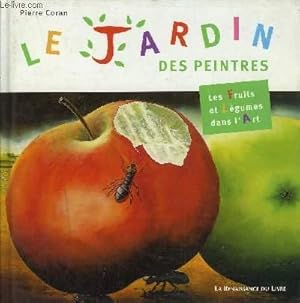 Image du vendeur pour LE JARDIN DES PEINTRES LES FRUITS ET LEGUMES DANS L'ART mis en vente par Le-Livre