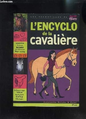 Bild des Verkufers fr L ENCYCLOPEDIE DE LA CAVALIERE- LES TEHEMATIQUES DE L ENCYCLO DES FILLES zum Verkauf von Le-Livre