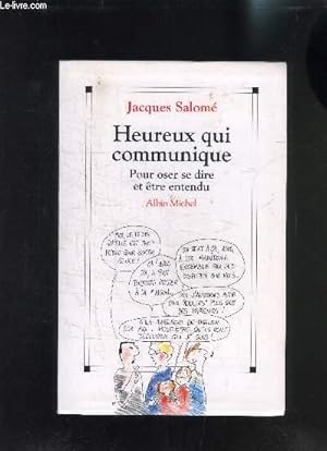 Seller image for HEUREUX QUI COMMUNIQUE POUR OSER SE DIRE ET ETRE ENTENDU for sale by Le-Livre