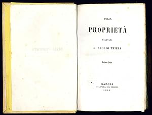 Della proprietà  trattato di Adolfo Thiers. Volume unico.