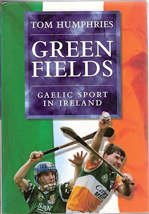 Green Fields. Gaelic Sport in Ireland.