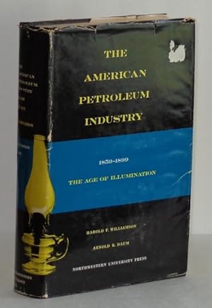 Bild des Verkufers fr The American Petroleum Industry 1859-1899: The Age of Illumination zum Verkauf von Whiting Books