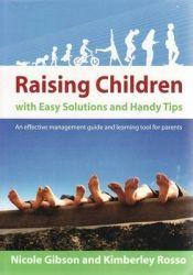 Raising children with easy solutions and handy tips: An effective management guide and learning t...