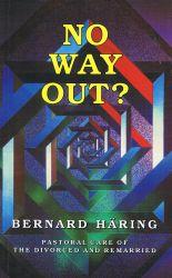 No Way Out? Pastoral Care of the Divorced & Remarried