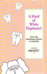 A Herd of White Elephants? Some big technology projects in Australia