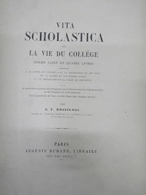 Vita Scholastica, ou la vie de collège. Poëme latin en quatre livres.