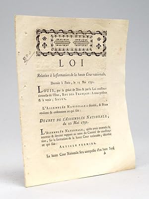 Loi relative à la formation de la haute Cour nationale donnée à Paris le 15 Mai 1791 [ Décret de ...