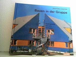 Bauen in der Gruppe: kostengünstig - innovativ - ökologisch. (Reihe: .rund ums Haus).