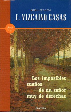 Imagen del vendedor de LOS IMPOSIBLES SUEOS DE UN SEOR MUY DE DERECHAS. a la venta por angeles sancha libros