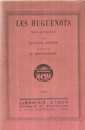 Les huguenots /opera en cinq actes / musique de meyerbeer