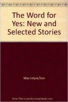 Immagine del venditore per Word for Yes, The : New and Selected Stories venduto da Monroe Street Books