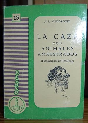 Imagen del vendedor de LA CAZA CON ANIMALES AMAESTRADOS a la venta por Fbula Libros (Librera Jimnez-Bravo)