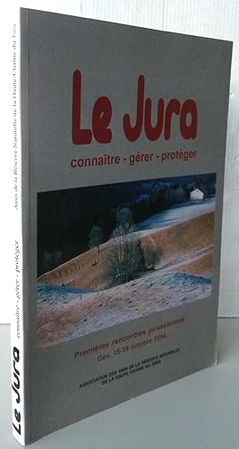 Le Jura connaître gérer protéger premières rencontres jurassiennes