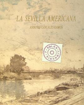 Bild des Verkufers fr LA SEVILLA AMERICANA zum Verkauf von Libreria 7 Soles