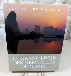 Bild des Verkufers fr Le grand livre des merveilles du monde : Les plus beaux sites. zum Verkauf von Latulu